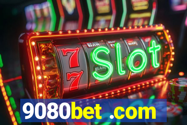 9080bet .com